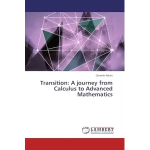 Transition: A journey from Calculus to Advanced Mathematics