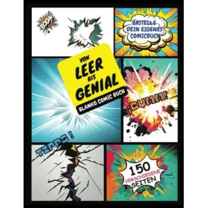 Von Leer bis Genial: Blanko Comic buch. Erstelle dein eigenes Comic-Buch mit 150 einzigartigen und originellen Vorlagen. Leeres Comicbuch mit Tipps Geschenk zur Förderung kreativer Köpfe.