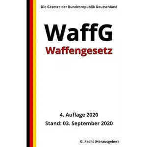 Waffengesetz - WaffG, 4. Auflage 2020