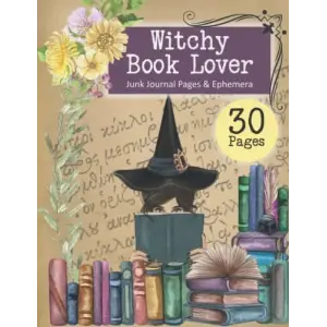 Witchy Book Lover Junk Journal Pages & Ephemera: 30 Double-Sided Pages with Patterns, Labels, Tags, Journal Cards: for Junk Journaling, Card Making, ... Crafting and More! (Fussy Cut Collection)