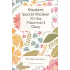 70 Day Student Social Worker Placement Diary: Placement diary for your first placement; containing 70 pages to keep track of your appointments, learning, reflections and development.