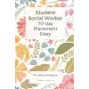 70 Day Student Social Worker Placement Diary: Placement diary for your first placement; containing 70 pages to keep track of your appointments, learning, reflections and development.
