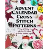 Advent Calendar Cross Stitch Patterns: 24 Days of Stitching Joy with Over 100 Patterns for Endless Christmas Projects