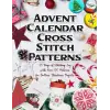 Advent Calendar Cross Stitch Patterns: 24 Days of Stitching Joy with Over 100 Patterns for Endless Christmas Projects
