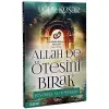 Allah De Ötesini Bırak