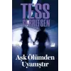 Aşk Ölümden Uyanıştır