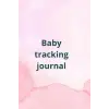 Baby Tracker Günlük: Daily tracker for baby´s first year