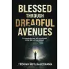 Blessed Through Dreadful Avenues