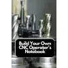 Build Your Own CNC Operators Notebook