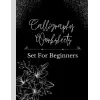 Calligraphy Set For Beginners: 120 Sheet Of Calligraphy Practice Paper Hand Lettering Workbook, Practice Calligraphy Workbook For Beginners, Adults & Teens, 8.5 x 11 inches.