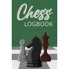 Chess Game Journal: Organize Your Games and Track Your Progress with Chess Grid and Notation Pages, 120 pages to track your progress
