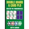 Double Board 6 Card Plo: Master the Fundamentals