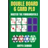 Double Board 6 Card Plo: Master the Fundamentals