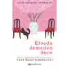 Elveda Demeden Önce