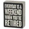 Everyday Is Weekend Yazılı Kutu Tabela