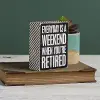 Everyday Is Weekend Yazılı Kutu Tabela