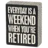 Everyday Is Weekend Yazılı Kutu Tabela