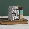 Everyday Is Weekend Yazılı Kutu Tabela