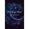 Free Your Mind Inspirational Journal