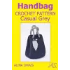 Handbag Crochet Pattern: Casual Grey (Bags Crochet Patterns)