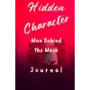 Hidden Character: Man Behind the Mask Journal