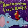 Hortumuma Çörek Kaçtı! Çocuk Kitabı