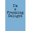 I  m, : Hardback Journal, x 8.5 , a Freaking Delight, (5.5 , 80 pages)