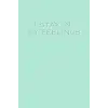 I Stay In My Feelings Journal