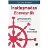 İnatlaşmadan Ebeveynlik: Anne Baba Akademisi
