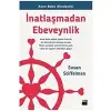 İnatlaşmadan Ebeveynlik: Anne Baba Akademisi
