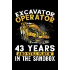 Independently published 43 years old and excavator operator: Dot Grid Jounal ToDo Exercise Book or Diary 6 x 9 (15.24 x 22.86 cm) 120 pages