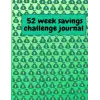 Independently published 52 week savings challenge journal: 52 Week Savings Challenge Envelopes (Money Saving Challenges)
