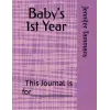 Independently published Babys 1st Year Baby Journal