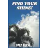 Independently published Find Your Shine! Daily Journal
