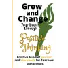 Independently published Grow and Change your brain through Positive Thinking Ultimate Positive Mindset Journal and Workbook for Teachers with Prompts 6 x 9 inches: Practice ... Classroom, Teacher a...