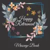 Independently published Happy retirement Never forget the change youve made: Keepsake, Gest book, With 100 pages, Retirement gifts, 8.5x8.5 Paperback, Soft Cover, Matte Finish