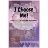 Independently published I CHOOSE ME!: Daily affirmation Journal