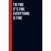 Independently published Im Fine Its Fine Everything Is FineAs For Me And My Team, We Will Get Shit Done Dream Team Notebook: is great as a journal o: Perfect to the Office ... Gift for Friend| Bl...