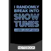 Independently published I Randomly Break Into Show Tunes Musical Theatre Notebook: Blank Lined Journal 6x9 / Theater Musical Broadway Thespian Actor Gift,Theatre Nerd Notebook