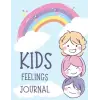 Independently published Kids Feelings Journal: Helps Children Develop Self-awareness, Understand Their Emotions Better, Great for Keeping Track of Feelings