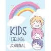 Independently published Kids Feelings Journal: Helps Children Develop Self-awareness, Understand Their Emotions Better, Great for Keeping Track of Feelings
