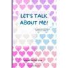 Independently published Lets talk about ME!: Therapeutic Guided Prompts Journal for Self Love