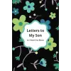 Independently published Letters to My Son w/Prompts: Prompted Keepsake Journal Notebook for Son, Letters From Caregiver to Son