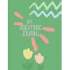 Independently published My Breathing Journal: Interactive breathing strategy journal for mindfulness and SEL for children or teens