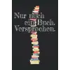 Independently published Nur Noch Ein Buch Versprochen: Notizbuch Für Leseratte Bücherwurm Bücher Fan Leser (Liniert, 15 x 23 cm, 120 Linierte Seiten, 6 x 9) Bücher Lesen ... Leseratten & Bücherwü...