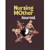Independently published Nursing mother journal: Improve yourself every day, be a better mom for your child, and surround your family with positive energy