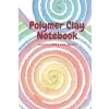 Independently published Polymer Clay Notebook: Colorful to keep your polymer and ideas designed notebook track of clay projects