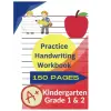 Independently published Practice Handwriting Notebook: Trace Letters and Numbers Practice Handwriting Workbook for Kids Kindergarten, Grade 1 &2 (150 Pages)