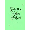 Independently published Practice Makes Perfect: a green music lesson journal