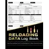Independently published Reloading Data Log Book: Handloading Ammunition Log Sheets 120 Pages, Hand Reloading Data Journal Notebook